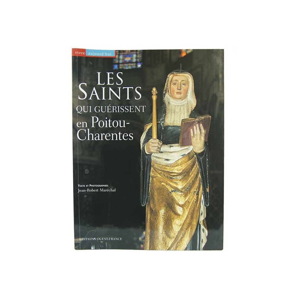 Les saints qui guérissent en Poitou-Charentes - Jean-Robert Marechal | LIVRE