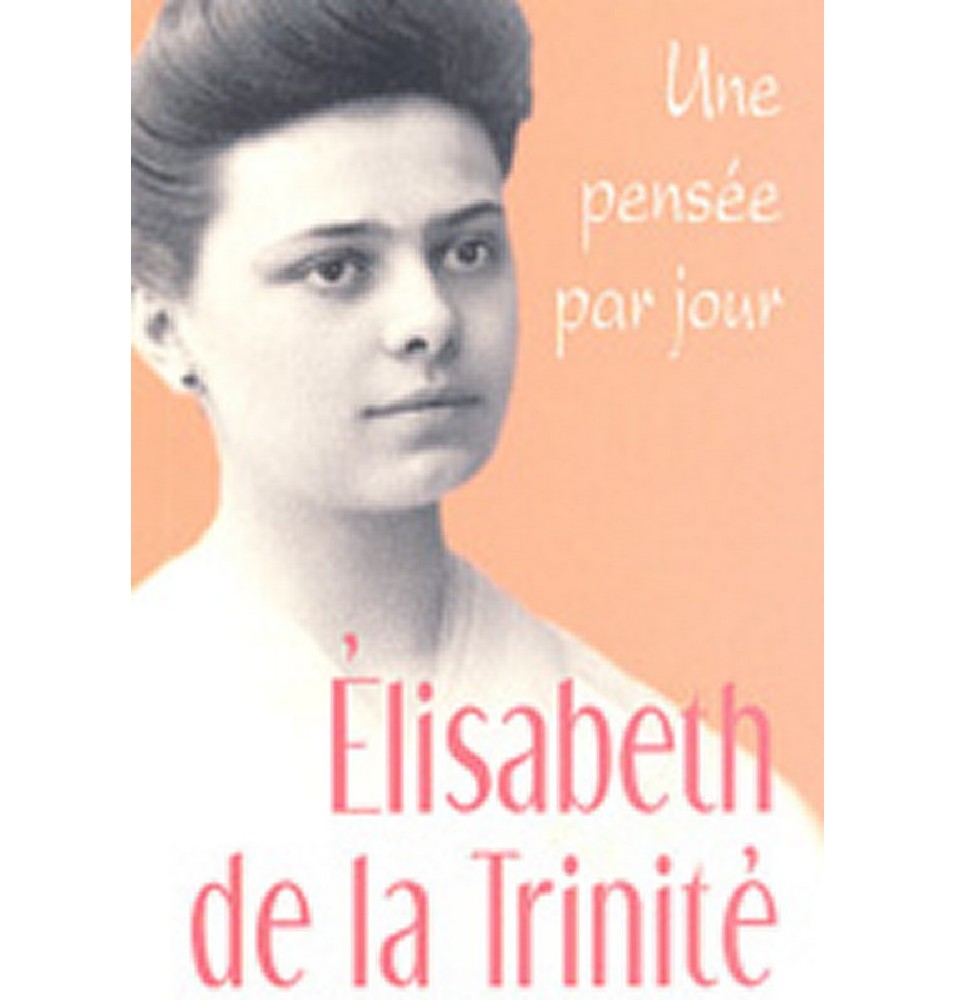 Une Pensée par Jour - Elisabeth de la Trinité | LIVRE