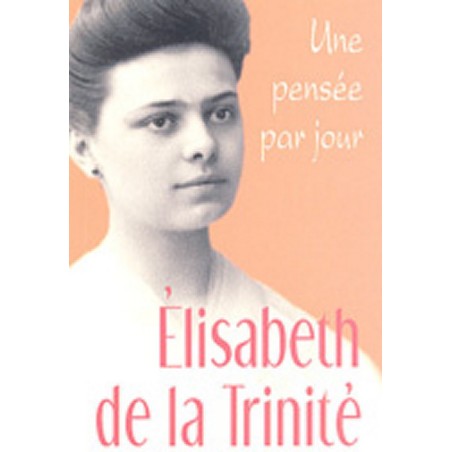 Une Pensée par Jour - Elisabeth de la Trinité | LIVRE