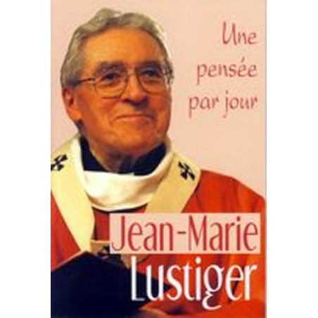 Une Pensée par Jour - Mgr Lustiger | LIVRE