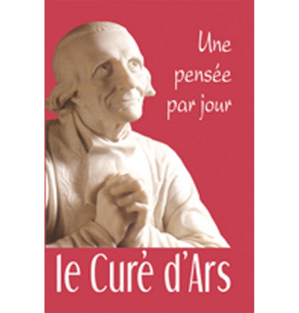 Une Pensée par Jour - Curé d'Ars | LIVRE