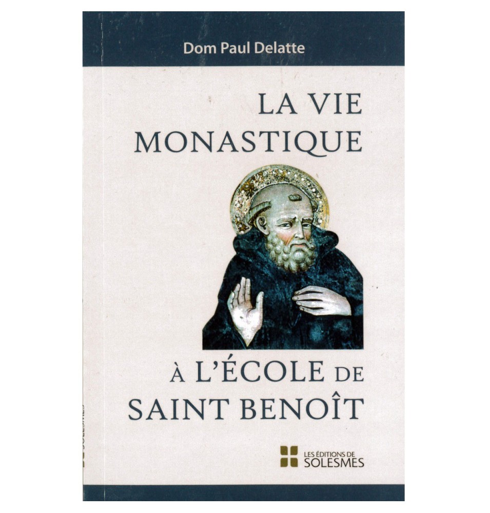 La vie monastique à l'école de Saint-Benoît | LIVRE