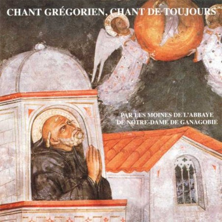 Chant Grégorien - Chant de toujours (CD) | GANAGOBIE (Abbaye Notre-Dame de)
