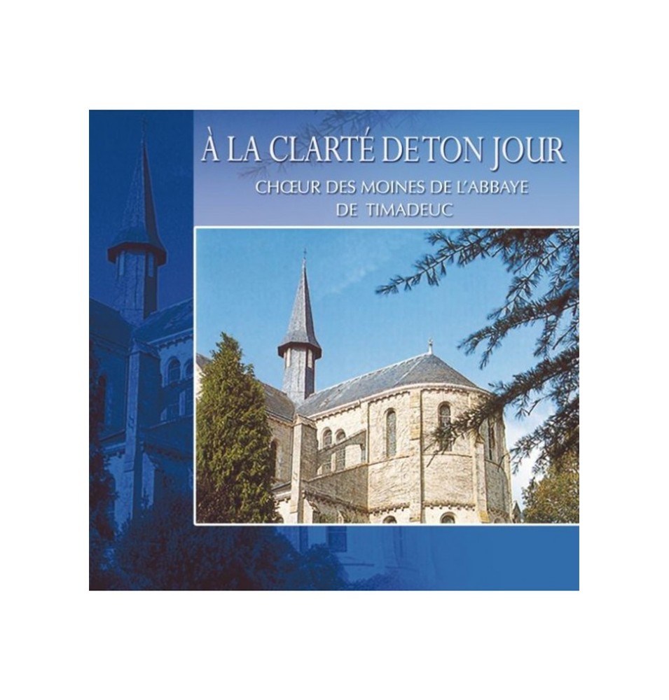 A la clarté de ton jour - Laudes et Vepres (CD) | TIMADEUC (Abbaye Notre-Dame de)