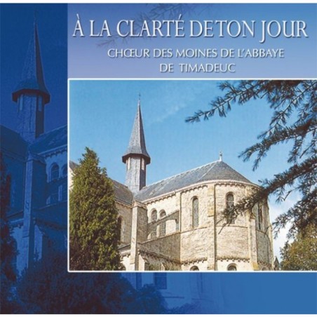 A la clarté de ton jour - Laudes et Vepres (CD) | TIMADEUC (Abbaye Notre-Dame de)