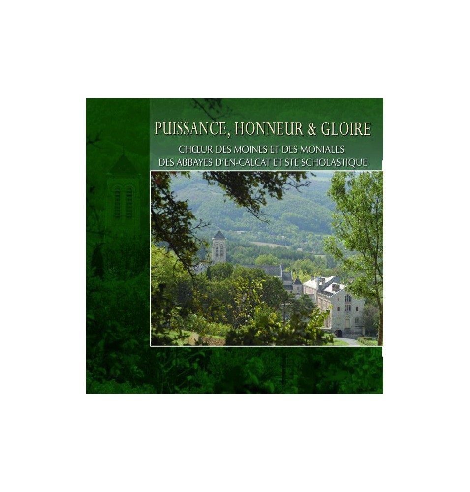 Puissance, Honneur & Gloire - choeurs de moines et des moniales des abbayes d'en calcat et sainte scholastique | CD