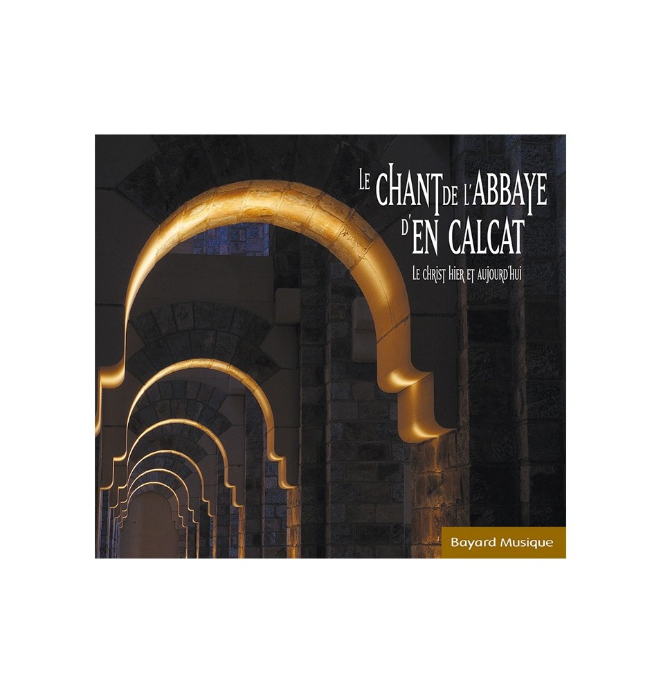 Chant de l'Abbaye d'en Calcat - Le Christ hier et aujourd'hui | CD