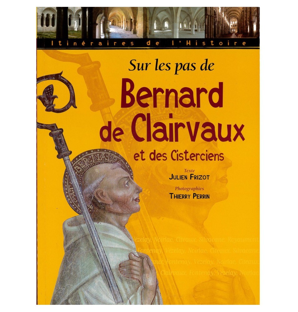 Sur les pas de Bernard de Clervaux et des Cisterciens | LIVRE