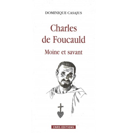 Charles de Foucauld - Moine et savant - Dominique Casajus | LIVRE