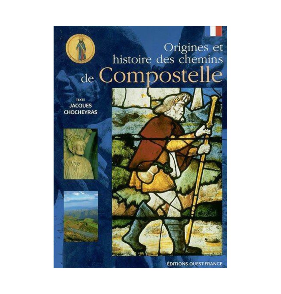 Origines et histoire des chemins de Compostelle - Texte Jacques Chocheyras | LIVRE