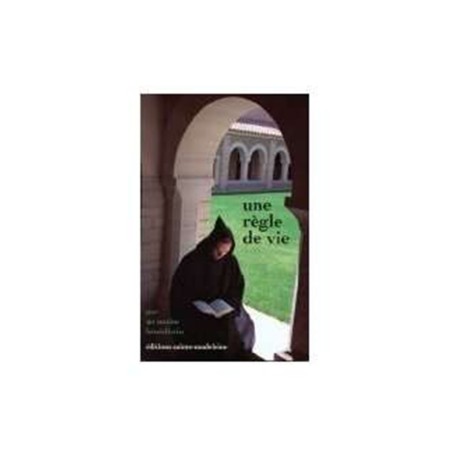 Une règle de vie - Par un moine bénédictin | LIVRE