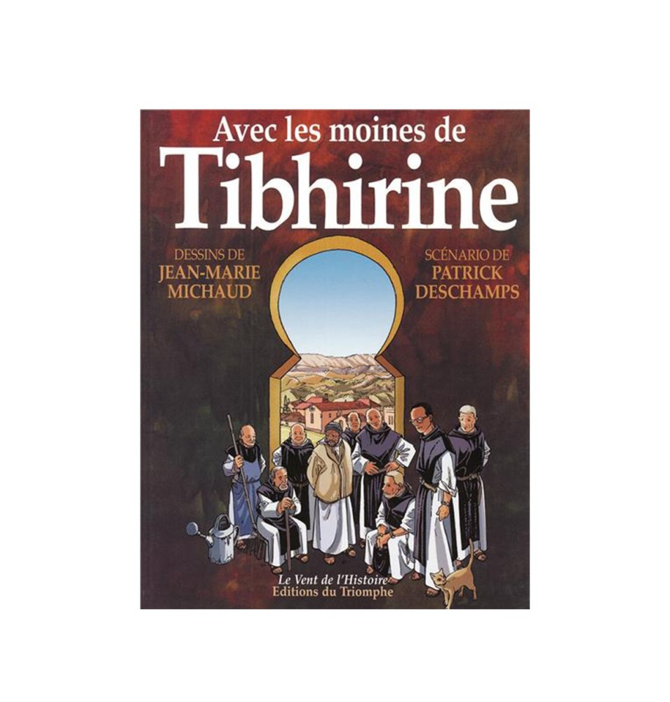 Avec les moines de Tibhirine - Le vent de l'Histoire (BD) | LIVRE