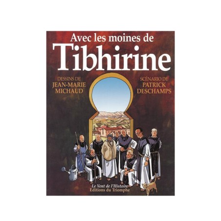 Avec les moines de Tibhirine - Le vent de l'Histoire (BD) | LIVRE