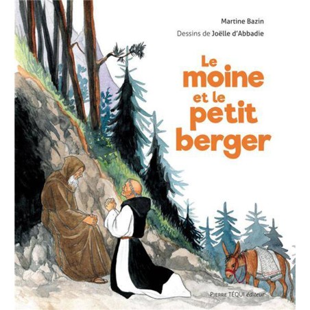 Le moine et le petit berger - Martine Bazin - Dessins de Joëlle d'Abbadie | LIVRE