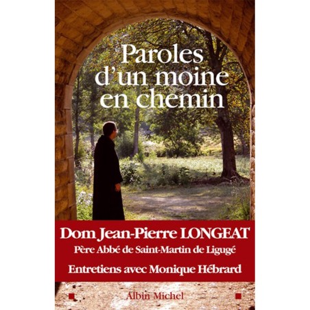 Paroles d'un moine en chemin - Dom Jean-Pierre Longeat | LIVRE