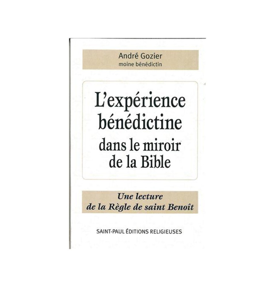 L'expérience bénédictine dans le miroir de la Bible- André Gozier, moine bénédictin | LIVRE