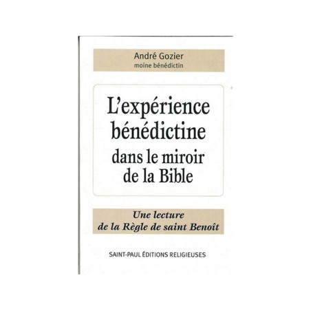 L'expérience bénédictine dans le miroir de la Bible- André Gozier, moine bénédictin | LIVRE