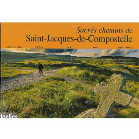 Sacrés chemins de Saint-Jacques-de-Compostelle | LIVRE