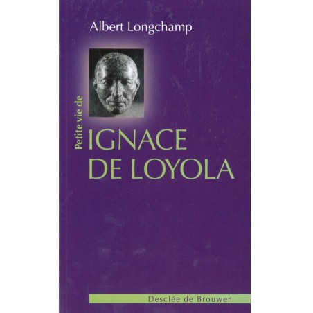 Petite vie de Ignace De Loloya | LIVRE