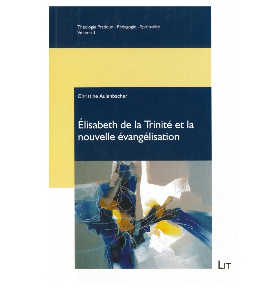Elisabeth de la Trinité et la nouvelle évangelisation | LIVRE