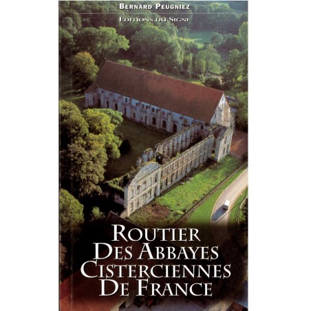 Routier des Abbayes cisterciennes de France (Occasion) | LIVRE