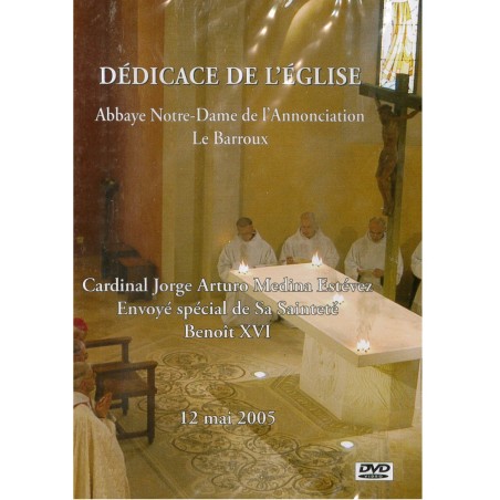 Dédicace de l'Eglise Notre Dame de l'Annonciation Le Barroux | DVD