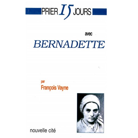 Prier 15 jours avec Bernadette (Occasion) | LIVRE