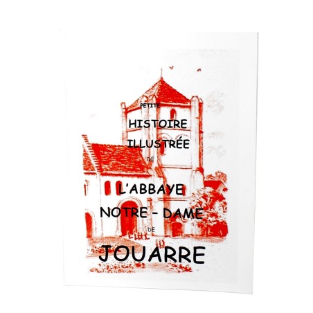 Petite histoire illustrée de l'abbaye | JOUARRE (Abbaye Notre-Dame de)