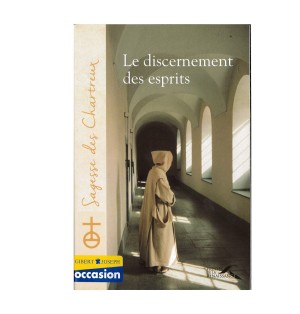 Le discernement des esprits - sagesse des Chartreux (Occasion) | LIVRE