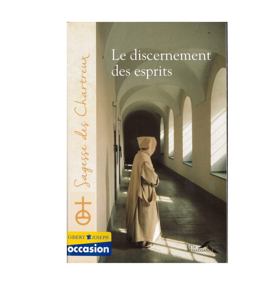Le discernement des esprits - sagesse des Chartreux (Occasion) | LIVRE