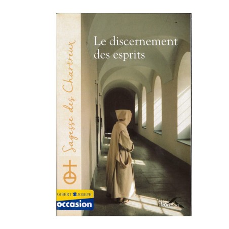 Le discernement des esprits - sagesse des Chartreux (Occasion) | LIVRE