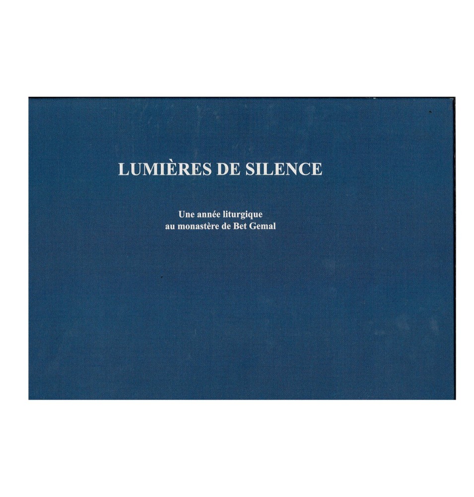 Lumières de silence - une année lithurgique au monastère de Bet Gemal (Occasion) | LIVRE