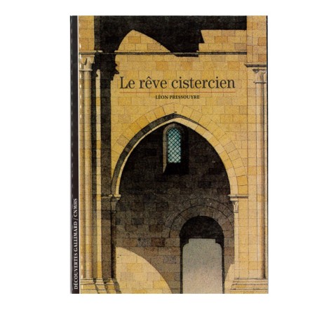 Le rêve cistercien - Léon Pressouyre | LIVRE