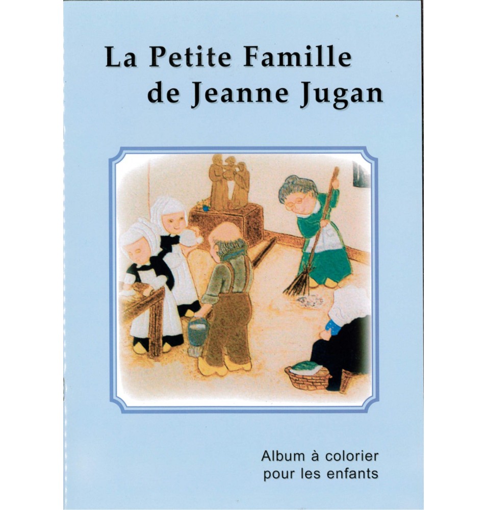 La Petite Famille de Jeanne Jugan | LIVRE