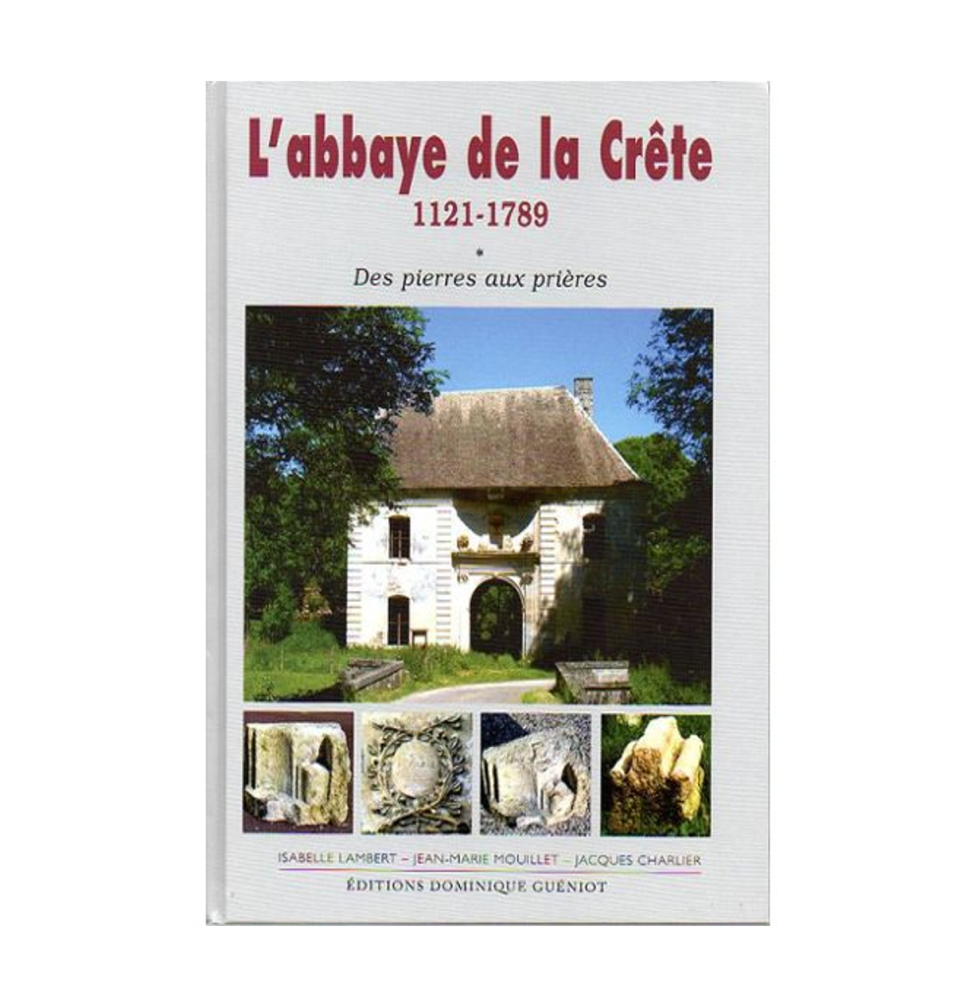 LIVRE - L'abbaye de la Crète 1121 - 1789
