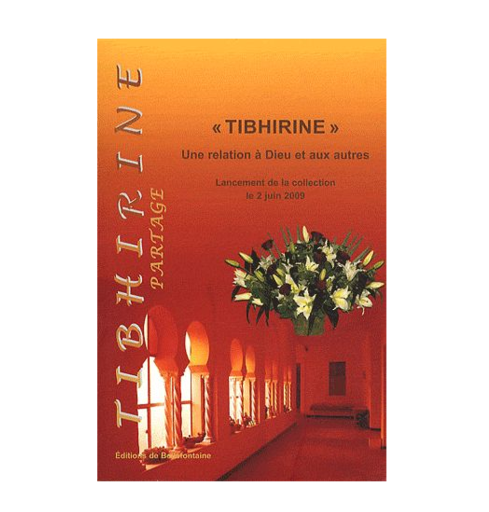 Livre n°121 - Tibhirine - Une Relation À Dieu Et Aux Autres - Lancement De La Collection Le 2 Juin 2009