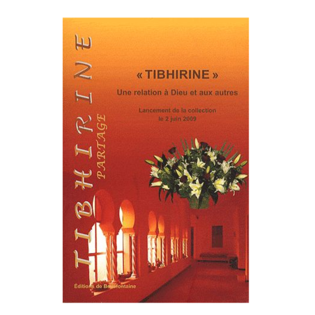 Livre n°121 - Tibhirine - Une Relation À Dieu Et Aux Autres - Lancement De La Collection Le 2 Juin 2009