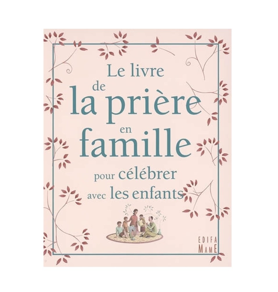 LIVRE - Le livre de la prière en famille - Pour célébrer avec les enfants - Christine Pedotti