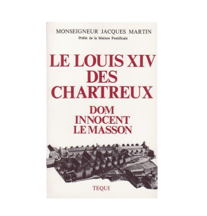 LIVRE N°217 - Le Louis XIV des chartreux