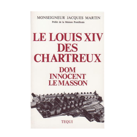 LIVRE N°217 - Le Louis XIV des chartreux