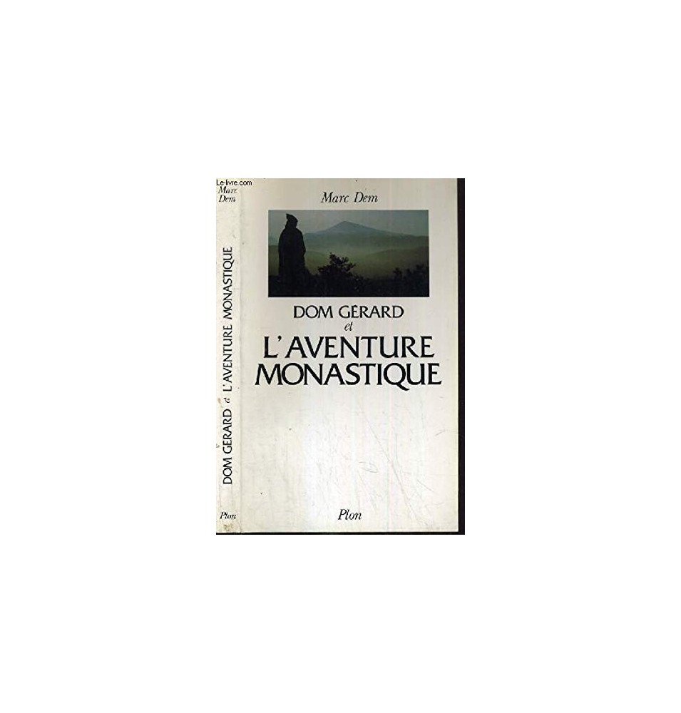 Dom Gérard et l'aventure monastique  - LIVRE D'OCCASION