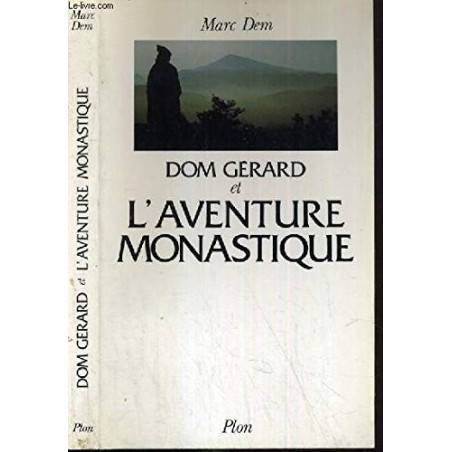 Dom Gérard et l'aventure monastique  - LIVRE D'OCCASION