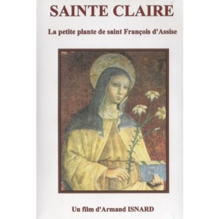 Sainte Claire - La petite plante de Saint François d'Assise