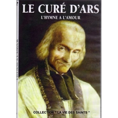 Le curé d'Ars, l'hymne à l'amour