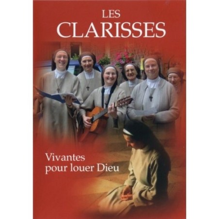 Les Clarisses - vivantes pour louer Dieu