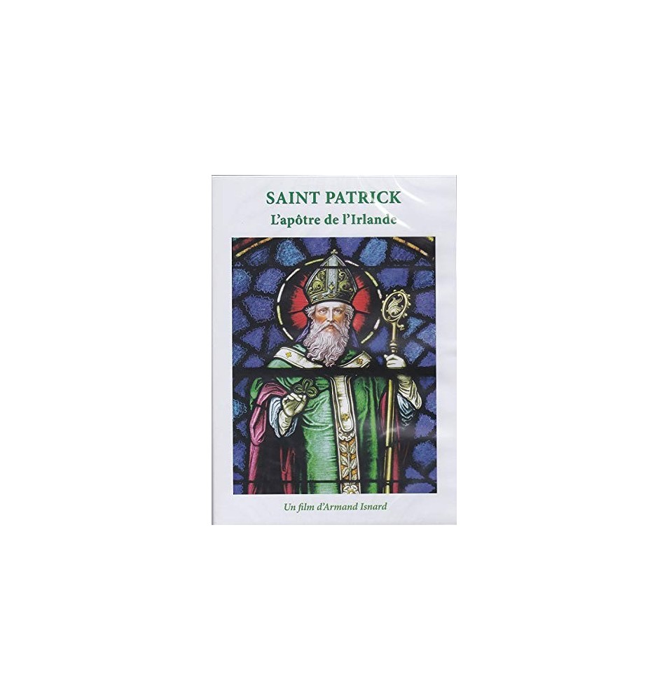 Saint Patrick - L'apôtre d'Irlande