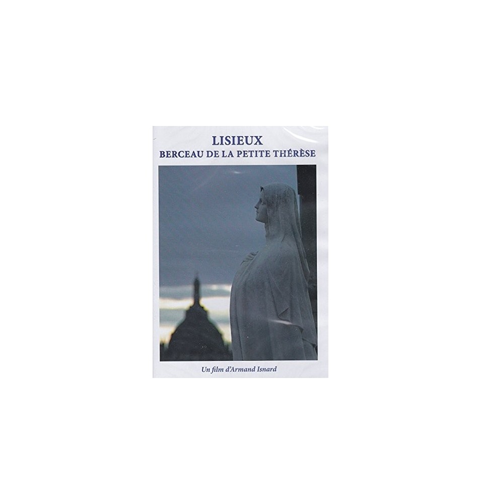 Lisieux, berceau de la petite Thérèse