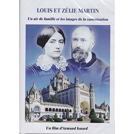 Louis et Zélie Martin - Un air de famille et les images de la canonisation