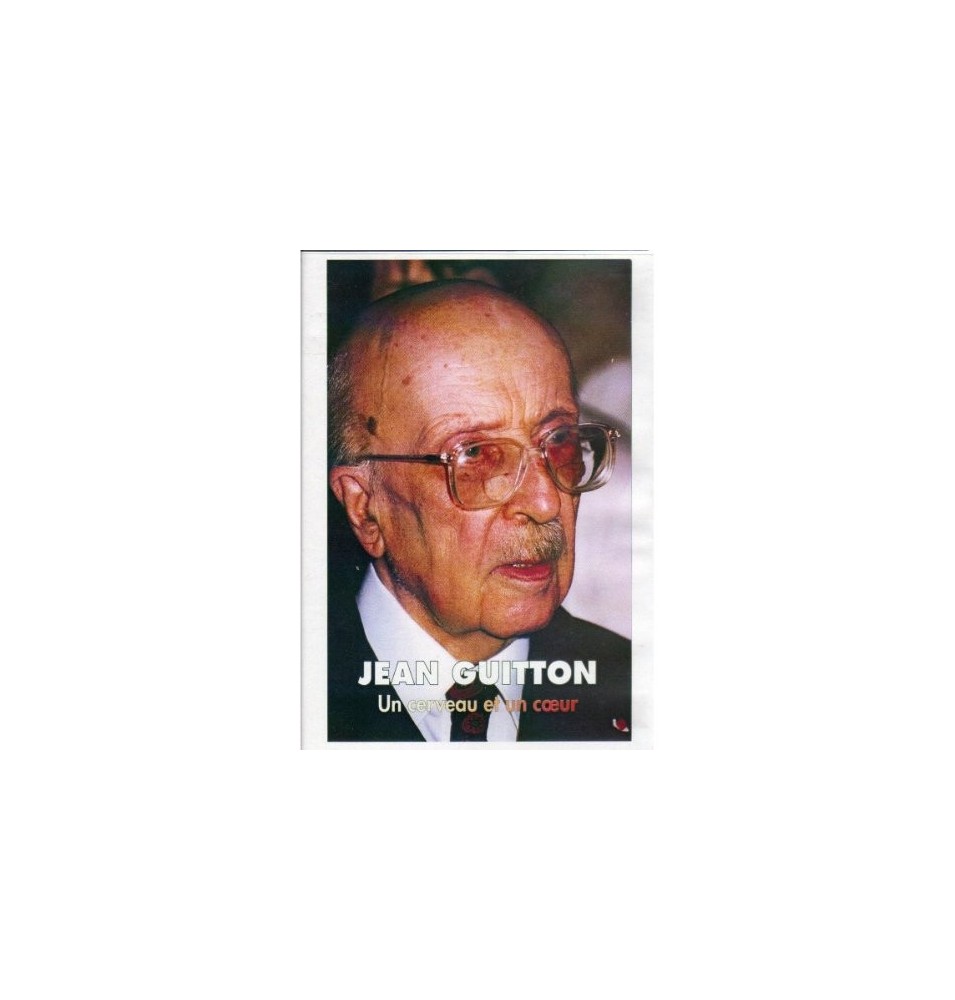 Jean GUITTON - Un cerveau et un coeur