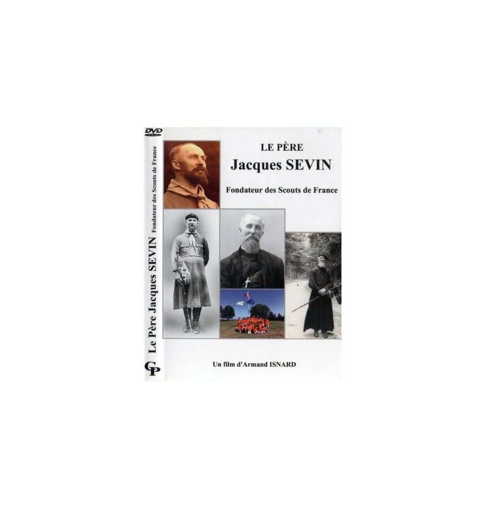 Le Père Jacques SEVIN Fondateur des Scouts de France